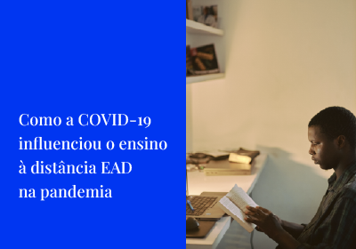 EAD na pandemia: como a epidemia de COVID-19 influenciou o ensino à distância