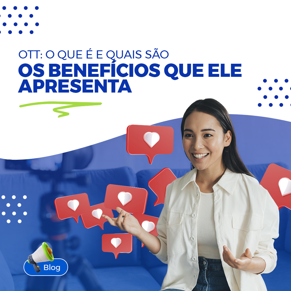 OTT: o que  e quais so os benefcios que ele apresenta