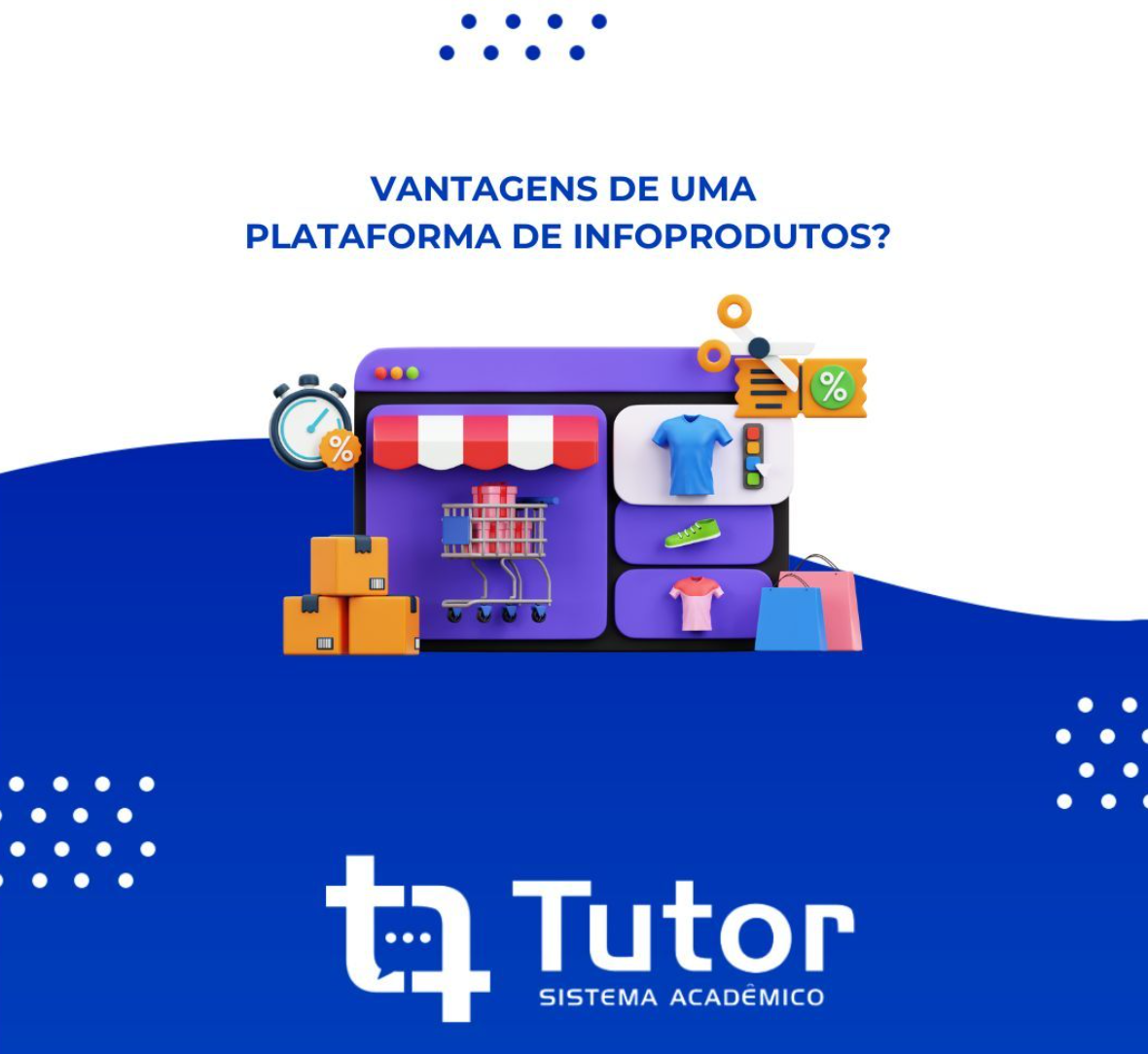 Quais so as principais vantagens de uma plataforma de infoprodutos? Confira agora! 