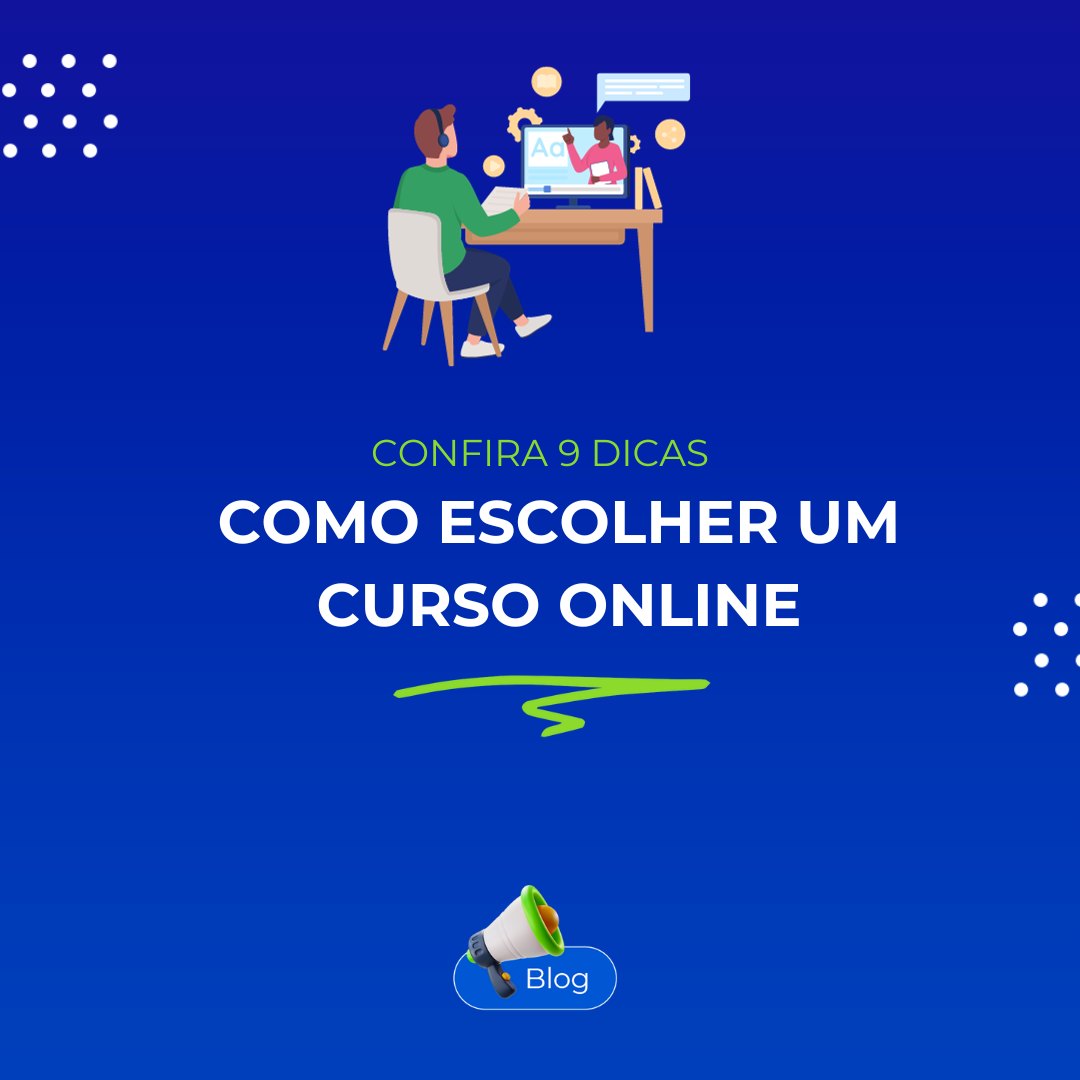 Como escolher um curso online? Confira 9 dicas! 