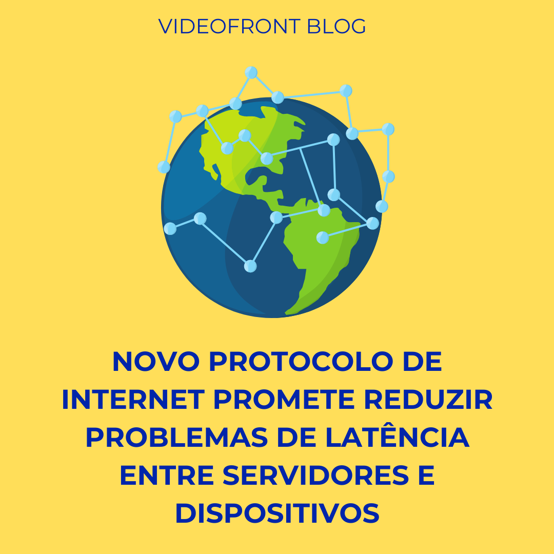 Novo protocolo de internet promete reduzir problemas de latncia entre servidores e dispositivos.