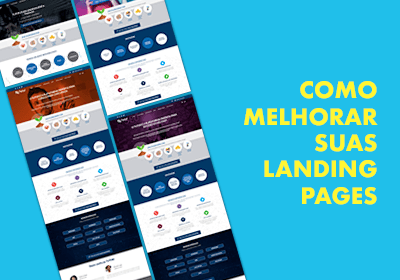 Como melhorar suas landing pages: 7 dicas para aumentar a converso das suas LPs!